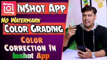 Color Correction In InShot App | Cinematic Color Grading In InShot App | InShot Video Editing App |