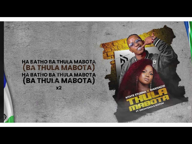 Ntate Stunna & Makhadzi Entertainment - THULA MABOTA ft DeejayZaca & Scutum (Official Lyrics Video) class=