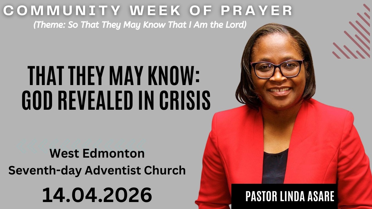That They May Know: God Revealed in Crisis | Pastor Linda Asare | Week of Prayer | April 14, 2026
