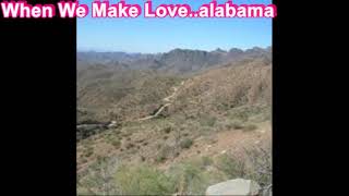 Watch Alabama When We Make Love video