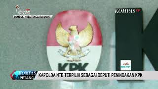 Download Lagu Kapolda NTB Terpilih Sebagai Deputi Penindakan KPK MP3