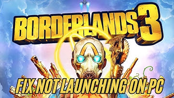 How To Fix Borderlands 3 Not Launching Error On PC | Fix Borderlands 3 Won