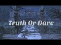 Truth or Dare ( Had to save Jayme)