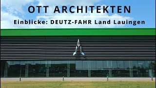 OTT ARCHITEKTEN Werksführung | DEUTZ-FAHR Land Lauingen | Europas wohl modernstes Traktorenwerk