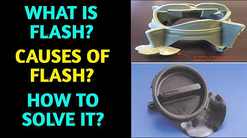 What Is Flash?Reason Of Flash?How To Solve It?Flash In Injection Moulding?