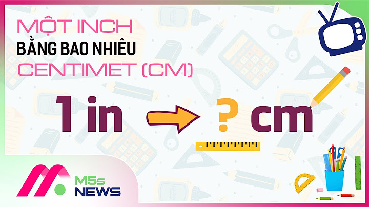 Công thức tinh 1 phít là bao nhiêu cm năm 2024