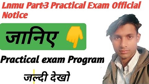 LNMU Part 3 Practical Exam Date Official Notice 2021.Lnmu Ba, Bsc, Bcom Part 3 Practical Programme