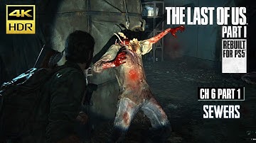 THE LAST OF US PART 1 PS5 REMAKE WALKTHROUGH | CHAPTER 6 PART 1 - SEWERS | 4K60 HDR | GAMERS DIGEST