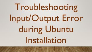 Troubleshooting Input/Output Error during Ubuntu Installation