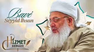 Hizmet Dergâhı İlahi - Medet Bavé Seyyid İhsan ( Şeyh Seyyid Muhammed Fettah Hz.)