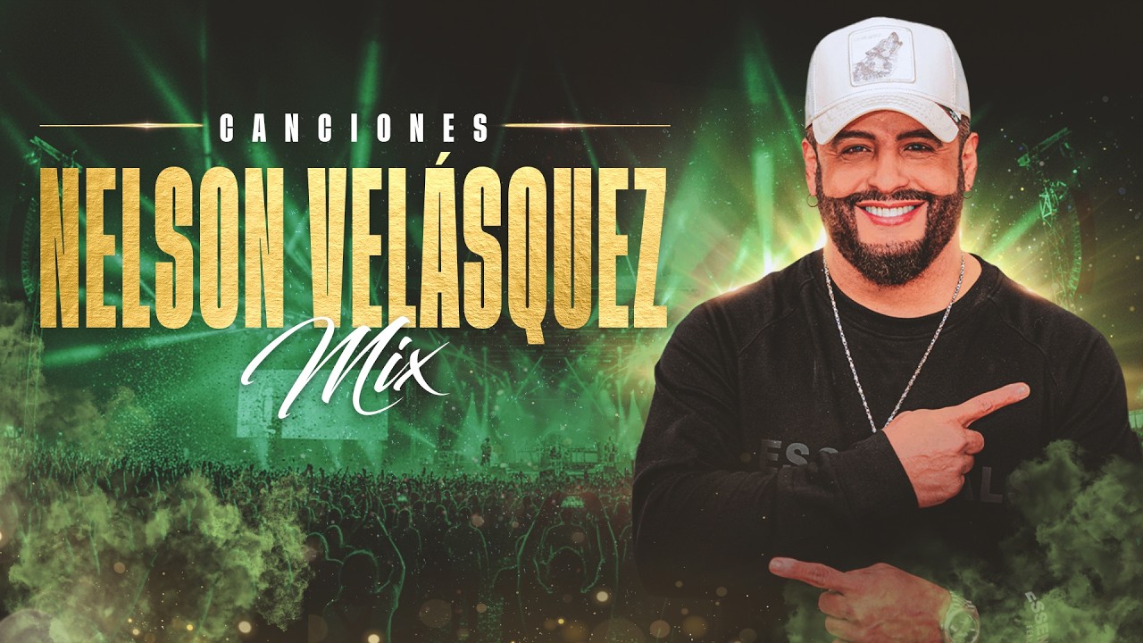 Canciones Nelson Velásquez Mix