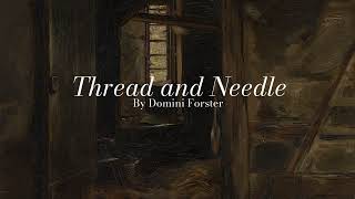 Domini Forster - Thread and Needle (Lyrics video)