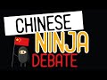 The chinese ninja debate  part 1