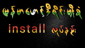 How to install  Myanmar font to  your phone | Custom Font
