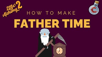 How to make Father TIme in Little Alchemy 2?