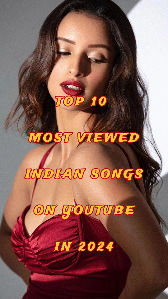 top-10-most-viewed-indian-songs-on-youtube-in-2024-ytfeed-top10