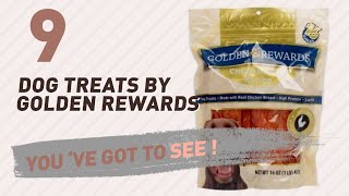 Dog Treats By Golden Rewards // Top 10 Most Popular