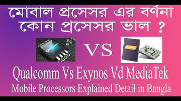 [Bangla] Mobile Processors Explained Detail in Bangla Qualcomm Vs Exynos Vd MediaTek by Mr. MONIR