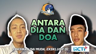 ANTARA DIA DAN DOA