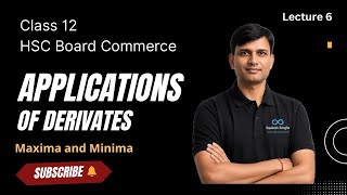 Class 12 Math HSC Board lec 6 | 4 Application of Derivative I Maxima & Minima concept & related sums