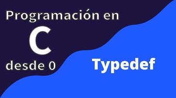 22. Typedef | Programación en C desde cero