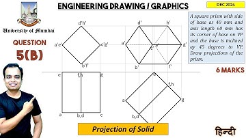 Mumbai University | Dec 2024 | Engineering Graphics | PYQ | Q5b | Projection of Solid | हिन्दी
