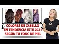 COLORES DE CABELLO QUE SERÁN  TENDENCIA 2021. SEGÚN TU TONO DE PIEL