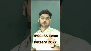 UPSC ISS 2027: Complete Exam Pattern &amp; Strategy