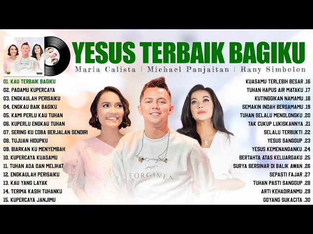 Lagu Rohani Maria Calista & Michael Panjaitan & Rany Simbolon Full Album (Lirik) || Menyejukkan Hati class=