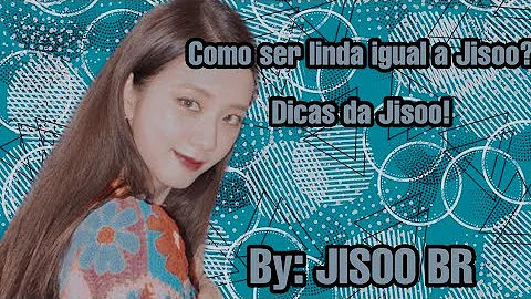 Como ser a Kim Jisoo?
