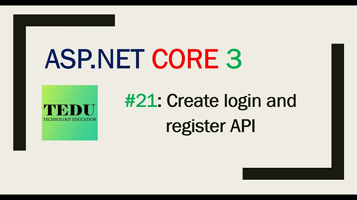#21: Tạo API đăng nhập và đăng ký | Create login and register APIs | TEDU