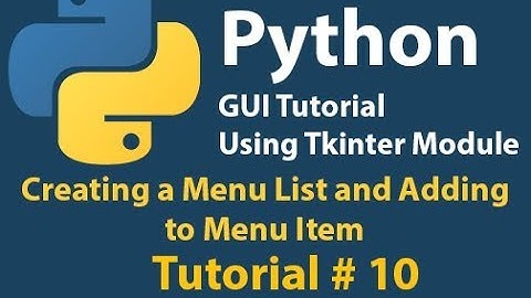 Python GUI: How to create Menu List and add to Menu Item Using Tkinter Tutorial# 10