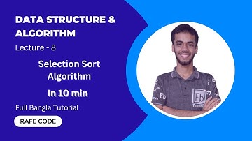 Lecture-8 | Selection Sort Algorithm | DSA Course in Bangla