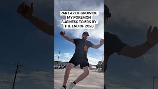 PART 42 OF GROWING MY POKEMON BUSINESS TO 50K BY THE END OF 2026