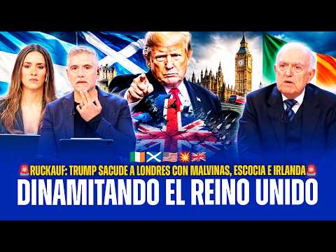 🚨🇬🇧 RUCKAUF PRENDIÓ FUEGO LN+: “TRUMP ESTÁ DINAMITANDO EL REINO UNIDO”