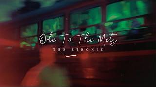 The Strokes - Ode To The Mets