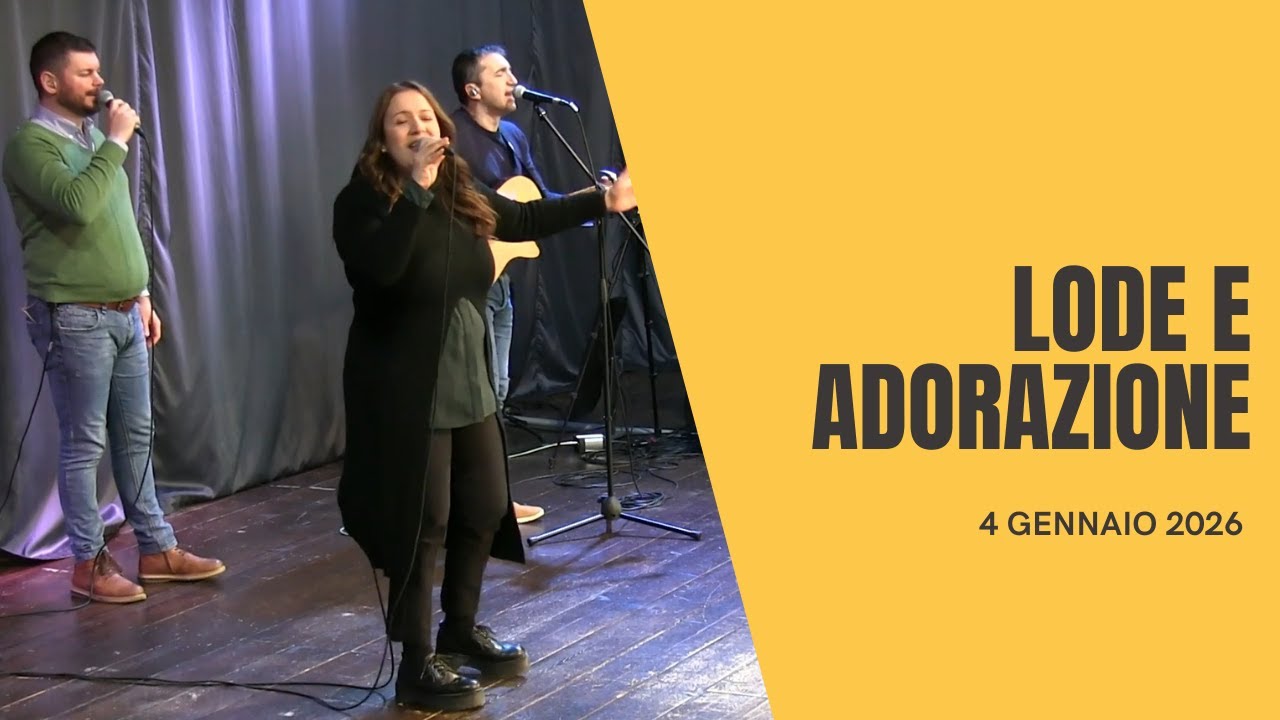 Lode e adorazione 4 gennaio 2026