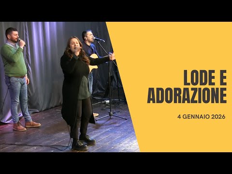 Lode e adorazione 4 gennaio 2026