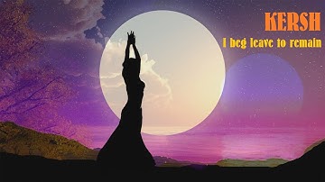 KERSH I beg leave to remain (Single Version) (4K)