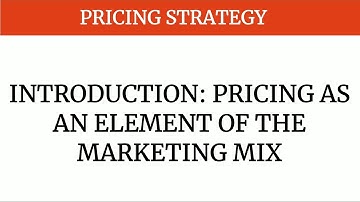 Introduction: Pricing as an Element of the Marketing Mix (Part 1)