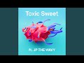 Toxic Sweet feat. JP THE WAVY