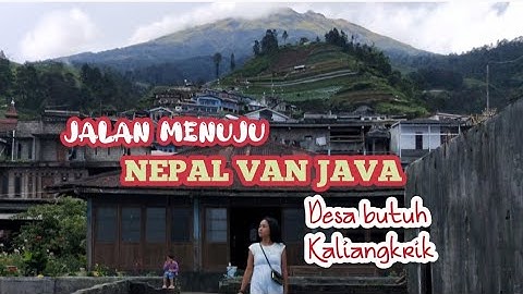 NEPAL VAN JAVA ( Magelang,jawa tengah  ,lereng gunung sumbing )