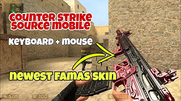 newest famas skin review - Counter strike source mobile - keyboard+mouse - @achikgameplay