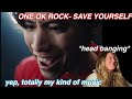First time reacting to ONE OK ROCK- Save Yourself | you better believe this is playlisted