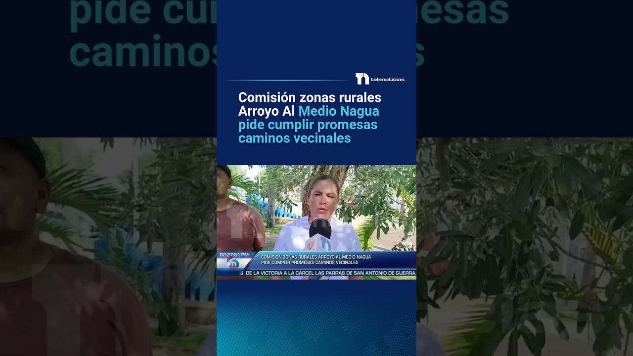 Comisión zonas rurales Arroyo Al Medio Nagua pide cumplir promesas caminos vecinales