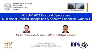ICVGIP'21 Doctoral Symposium | Multimodal Emotion Recognition & Affective Feedback Synthesis