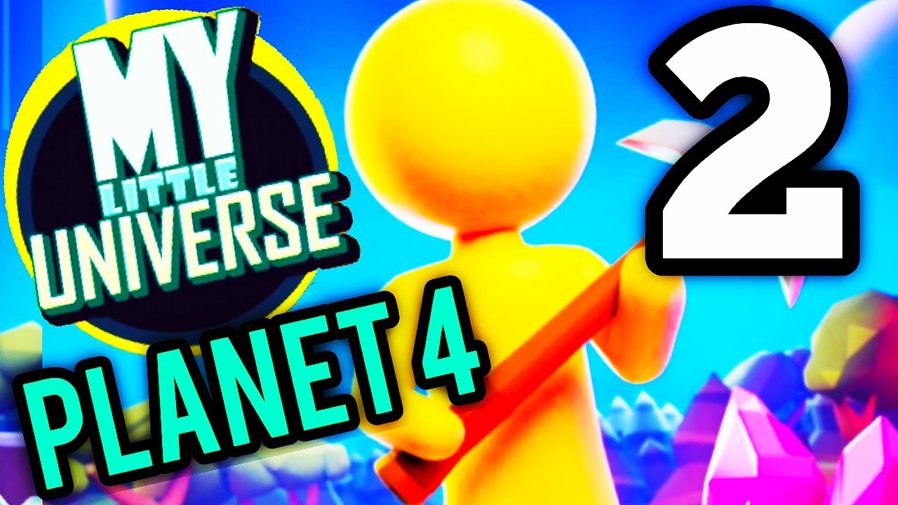 My Little Universe Planet 4 Part 2 Gameplay Walkthrough