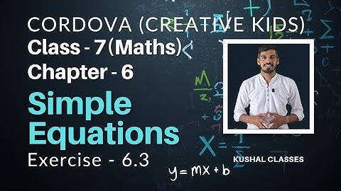 Class 7 Cordova Math | Chapter 6: Simple Equations | Exercise 6.3 | Full Solutions & Explanation