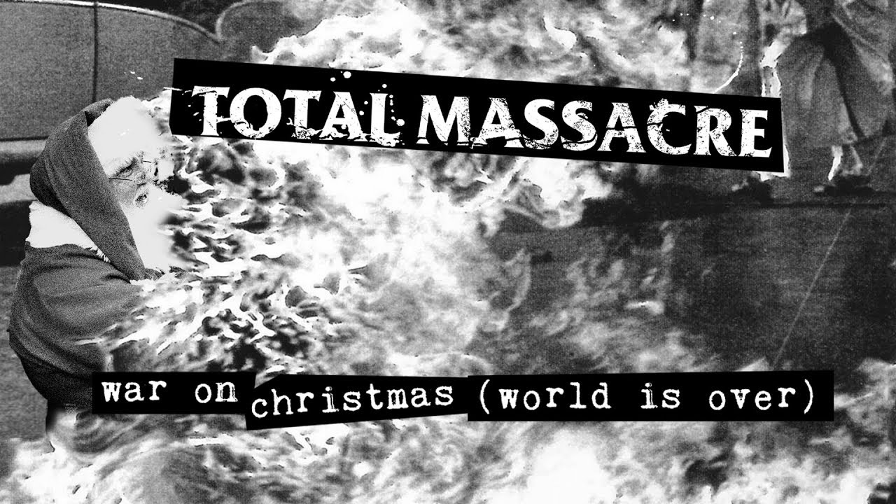 War On Christmas (World Is Over) - Total Massacre