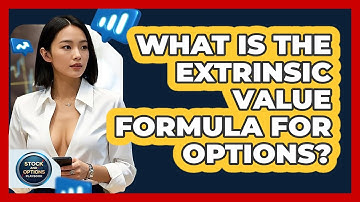 What Is The Extrinsic Value Formula For Options? - Stock and Options Playbook